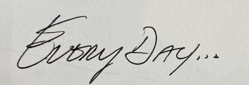 Handwritten cursive text 'Every Day...' on textured paper, evoking daily elegance and timeless moments.
